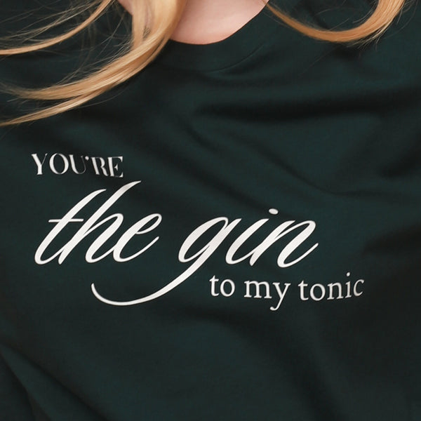 You're the gin to my tonic Póló - Sötétzöld/Fehér